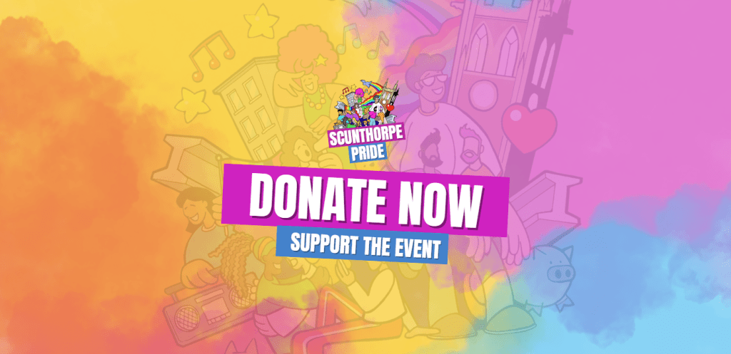 Colorful graphic promoting Scunthorpe Pride with the text 'Donate Now' and 'Support the Event' superimposed on vibrant, festive backgrounds.